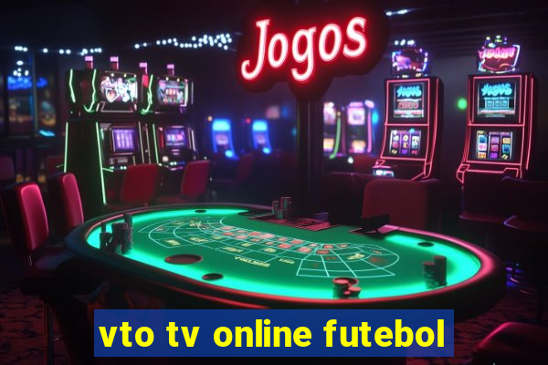 vto tv online futebol